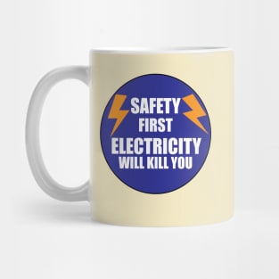 Safety First Electricity Kills You warning labels for Kids & Electricians & workers Mug